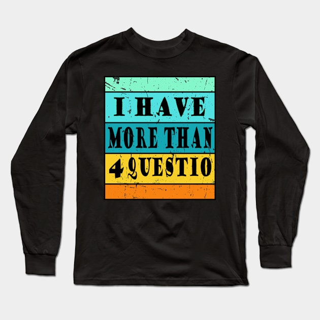 I Have More Than Four Questions Shirt Passover Kids Long Sleeve T-Shirt by KRMOSH